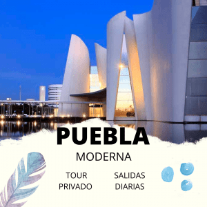 TOUR PUEBLA MODERNA